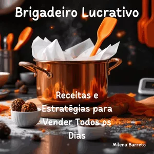 Imagem de capa para o Ebook Brigadeiro Lucrativo: Estratégias para Vender Todos os Dias