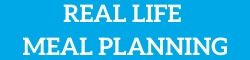 Real Life Meal Planning