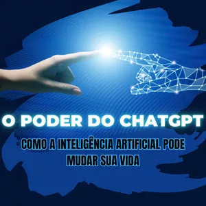 Imagem de capa para o Ebook O Poder do ChatGPT - Como a Inteligência Artificial Pode Mudar Sua Vida