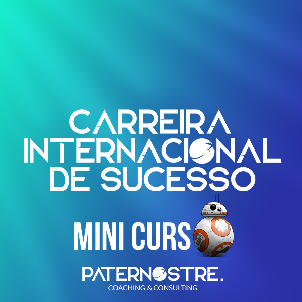 Imagem de Mini Curso - Carreira Internacional de Sucesso criado por Paternostre Coaching & Consulting na hotmart