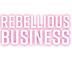 Rebellious Business