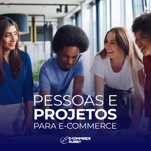 Pessoas e Projetos para E-commerce