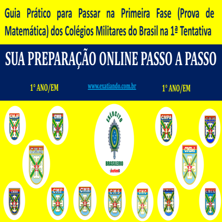 Imagem do curso Guia Prático do 1° Ano para Passar na Primeira Fase (Prova de Matemática) dos Colégios Militares do Brasil na 1ª Tentativa