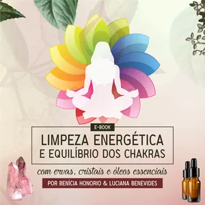 Imagem de capa para o Ebook Ebook Limpeza Energética e Equilíbrio dos Chakras com ervas, cristais e óleos essenciais