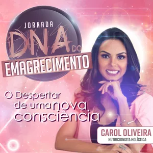 Imagem principal do produto DNA do Emagrecimento - Nutricionista Holística Carol Oliveira