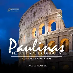 Imagem de capa para o Ebook EPÍSTOLAS PAULINAS 1 - FÉ, UNIDADE E CONDUTA