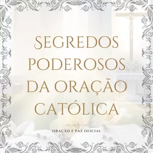 Imagem de capa para o Ebook Segredos Poderosos da Oração Católica