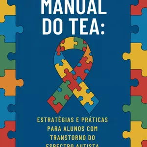 Imagem de capa para o Ebook Manual do TEA: Estratégias e Práticas para Alunos com Transtorno do Espectro Autista