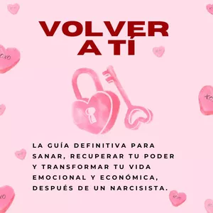 Imagen de portada para Ebook VOLVER A TI: La Guía definitiva para sanar, recuperar tu poder y transformar tu vida emocional y económica, después de un Narcisista.