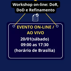 Imagem de capa para o Evento online Workshop on-line: DoD, DoR e Refinamento