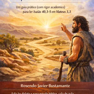 Imagem de capa para o Ebook VOZ NO DESERTO Preparando o Caminho do Senhor Um guia prático (com rigor acadêmico) para ler Isaías 40,3-5 em Mateus 3,3