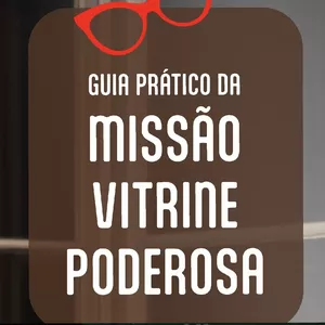 Imagem de capa para o Curso online Guia Prático da Missão Vitrine Poderosa