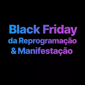 Imagem de capa para o Curso online Black Friday da Reprogramação &amp; Manifestação
