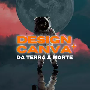 Imagem de capa para o Curso online Design + Canva da Terra a Marte