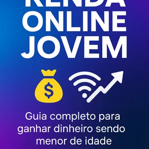 Imagem de capa para o Ebook "RENDA ONLINE JOVEM: O Guia Definitivo Para Ganhar Dinheiro Sendo Menor de Idade"