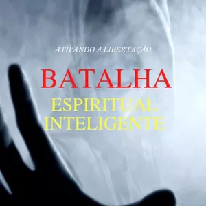 Imagem do curso Batalha Espiritual Inteligente - Ativando Libertação.