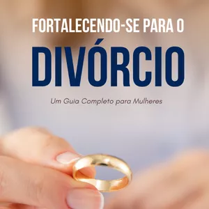 Imagem de capa para o Ebook FORTALECENDO-SE PARA O DIVÓRCIO