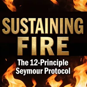 Cover image for Ebook The 12-Principle Seymour Protocol That Kept Fire Burning for 3 Years
