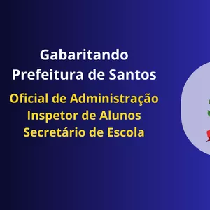 Imagem de capa para o Curso online Gabaritando Santos - Oficial de Administração | Inspetor de Alunos | Secretário de Escola 