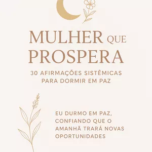 Imagem de capa para o Ebook Mulher que Prospera – 30 Afirmações Sistêmicas para Dormir em Paz