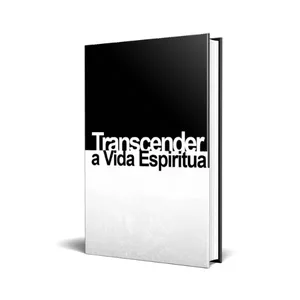 Imagem de capa para o Ebook Transcender a Vida Espiritual