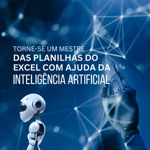 Imagem de capa para o Ebook Torne-se um mestre das planilhas do Excel com ajuda da Inteligência Artificial