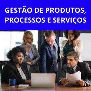 Imagem do curso GESTÃO DE PRODUTOS, PROCESSOS E SERVIÇOS