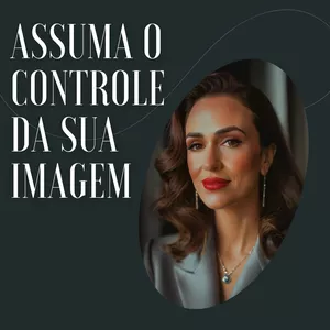 Imagem de capa para o Ebook Assuma o controle da sua Imagem - Posicionamento de Imagem - Milene Carbon