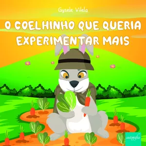 Imagem de capa para o Ebook O coelhinho que queria experimentar mais