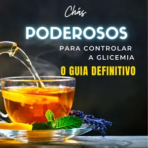 Imagem de capa para o Ebook Chás Poderosos  Para Controlar a Glicemia - O Guia Definitivo