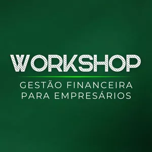 Imagem de capa para o Evento online Workshop Gestão Financeira para Empresários