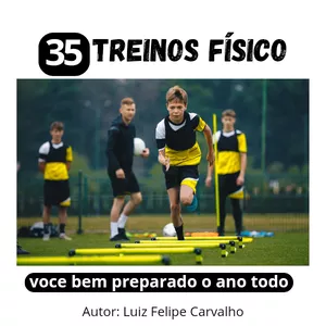 Imagem de capa para o Ebook 35 Treinos físico - Você bem preparado o ano todo