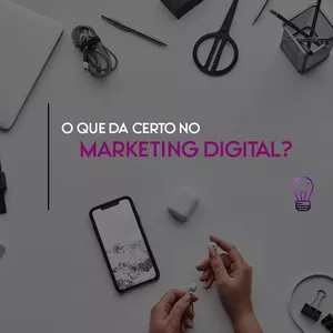 Imagem de capa para o Ebook O QUE DA CERTO NO MARKETING DIGITAL