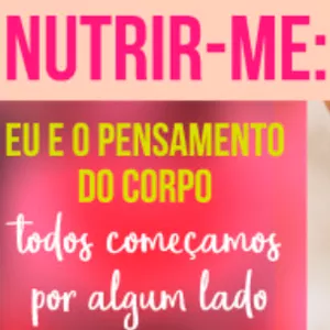 Imagem de capa para o Curso online Nutrir-me, eu e o pensamento do corpo