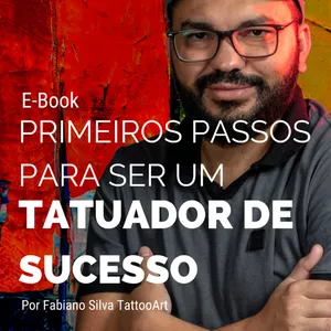 Imagem de capa para o Ebook E-Book Primeiros passos para ser um Tatuador de Sucesso