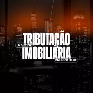 Imagem de capa para o Curso online [VIP] A Nova Tributação Imobiliária na Prática