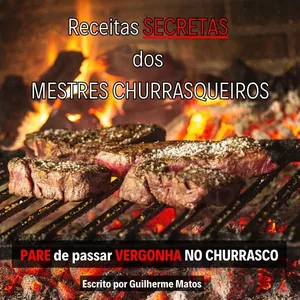 Imagem de capa para o Ebook Receitas SECRETAS dos Mestres Churrasqueiros