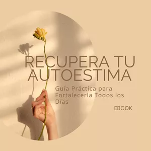 Imagen de portada para Ebook Recupera Tu Autoestima Guía Práctica para Fortalecerla Todos los Días