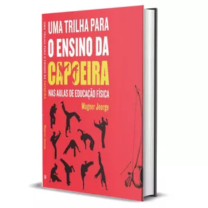 Imagem de capa para o Ebook Uma trilha para o ensino da capoeira nas aulas de Educação Física 