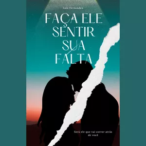 Imagem de capa para o Ebook Faça Ele Sentir Sua Falta