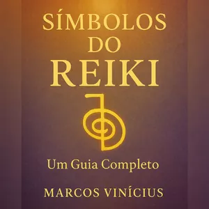 Imagem de capa para o Ebook Símbolos do Reiki: O Guia Completo para Despertar o Poder da Energia Universal