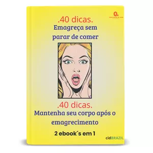 Imagem de capa para o Ebook 40 dicas - Emagreça Sem Parar de Comer + 40 dicas -  Mantenha Seu Corpo Após o Emagrecimento. 2 ebook's em 1.