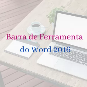 Imagem de Barra de Ferramenta do Word 2016 criado por Talia Brandão  na hotmart