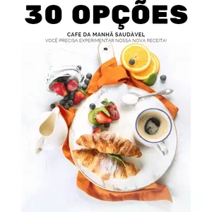 Imagem de capa para o Ebook 30 opções para seu café da manhã