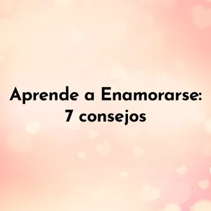 Imagen de portada para Ebook Aprender a Enamorarse: 7 Consejos
