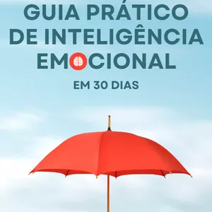 Imagem de capa para o Ebook GUIA PRÁTICO DE INTELIGÊNCIA EMOCIONAL EM 30 DIAS