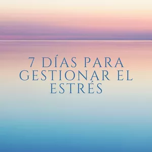 Imagen de portada para Curso online 7 Días para Gestionar el Estrés