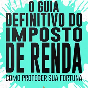 Imagem de capa para o Ebook O guia definitivo do imposto de renda 2023
