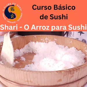 Curso de Sushi - O shari o Arroz de Sushi
