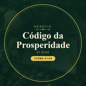 Imagem do curso Código da Prosperidade · Desafio de 21 Dias